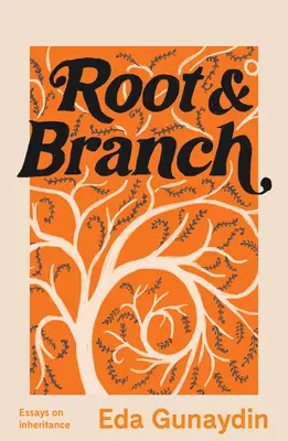 Root and Branch: Ensayos sobre la herencia - Root and Branch: Essays on Inheritance