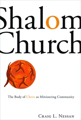 Iglesia Shalom: El cuerpo de Cristo como comunidad ministerial - Shalom Church: The Body of Christ as Ministering Community