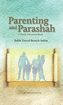 Parenting and Parasha: A Family Discussion Book (La crianza de los hijos y la Parasha: un libro de debate familiar) - Parenting and Parasha: A Family Discussion Book