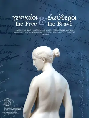 Los libres y los valientes: Los Filohelenos Americanos y la Gloriosa Lucha de los Griegos» (1776-1866)» - The Free and the Brave: American Philhellenes and the Glorious Struggle of the Greeks