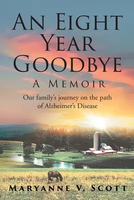 Un adiós de ocho años: A Memoir - An Eight Year Goodbye: A Memoir