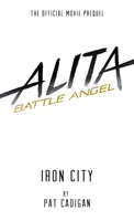 Alita: Ángel de batalla - Iron City - Alita: Battle Angel - Iron City