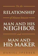 Sobre la relación de las mitzvot entre el hombre y su prójimo y el hombre y su Creador - On the Relationship of Mitzvot Between Man and His Neighbor and Man and His Maker