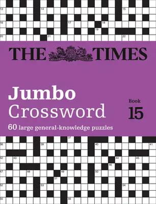 The Times 2 Jumbo Crossword Book 15: 60 crucigramas mundialmente famosos del Times2 - The Times 2 Jumbo Crossword Book 15: 60 World-Famous Crossword Puzzles from the Times2