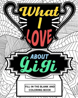 Libro para colorear de Gigi - What I Love About Gigi Coloring Book