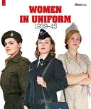 Mujeres de uniforme: 1939-1945 - Women in Uniform: 1939-1945