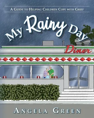 Mi día lluvioso: Guía para ayudar a los niños a superar el duelo - My Rainy Day: A Guide to Helping Children Cope with Grief