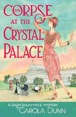 El cadáver del Palacio de Cristal: Un misterio de Daisy Dalrymple - The Corpse at the Crystal Palace: A Daisy Dalrymple Mystery