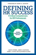 Definir el éxito de los RRHH: 9 competencias críticas para los profesionales de RRHH - Defining HR Success: 9 Critical Competencies for HR Professionals