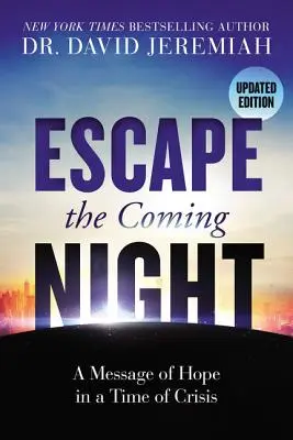 Escapa de la noche que viene: Un mensaje de esperanza en tiempos de crisis - Escape the Coming Night: A Message of Hope in a Time of Crisis