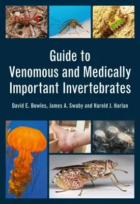 Guía de invertebrados venenosos y de importancia médica - Guide to Venomous and Medically Important Invertebrates