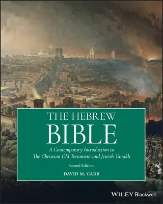 La Biblia hebrea: Una introducción contemporánea al Antiguo Testamento cristiano y al Tanaj judío - The Hebrew Bible: A Contemporary Introduction to the Christian Old Testament and the Jewish Tanakh