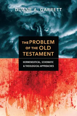 El problema del Antiguo Testamento: Enfoques hermenéuticos, esquemáticos y teológicos - The Problem of the Old Testament: Hermeneutical, Schematic, and Theological Approaches