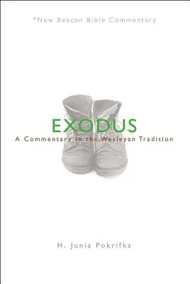 Nbbc, Éxodo: Un Comentario en la Tradición Wesleyana - Nbbc, Exodus: A Commentary in the Wesleyan Tradition