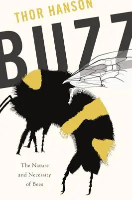 Buzz: La naturaleza y la necesidad de las abejas - Buzz: The Nature and Necessity of Bees