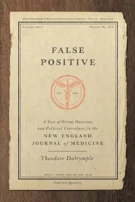 Falso positivo: Un año de errores, omisiones y corrección política en el New England Journal of Medicine - False Positive: A Year of Error, Omission, and Political Correctness in the New England Journal of Medicine