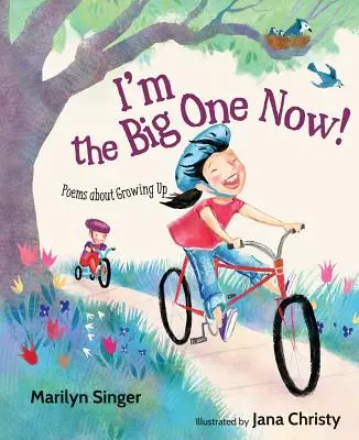 Ahora soy el grande Poemas sobre hacerse mayor - I'm the Big One Now!: Poems about Growing Up