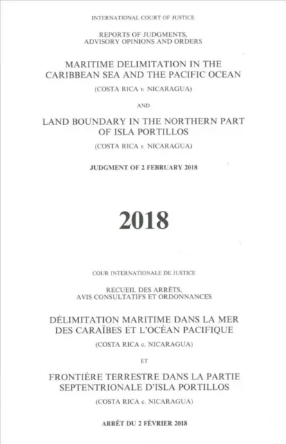 Informes de sentencias, opiniones consultivas y providencias: Delimitación marítima en el Mar Caribe y el Océano Pacífico (Costa Rica V. Nicaragua) Land Bo - Reports of Judgments, Advisory Opinions and Orders: Maritime Delimitation in the Caribbean Sea and the Pacific Ocean (Costa Rica V. Nicaragua) Land Bo