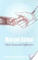 El hombre y el animal: Su diferencia esencial - Man and Animal: Their Essential Difference