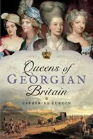 Reinas de la Gran Bretaña georgiana - Queens of Georgian Britain