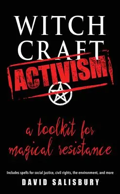 Activismo Brujo: Una Caja de Herramientas para la Resistencia Mágica (Incluye Hechizos para la Justicia Social, los Derechos Civiles, el Medio Ambiente y Más) - Witchcraft Activism: A Toolkit for Magical Resistance (Includes Spells for Social Justice, Civil Rights, the Environment, and More)