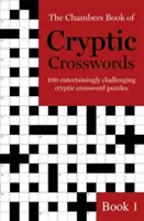 The Chambers Book of Cryptic Crosswords, Libro 1: 100 entretenidos y desafiantes crucigramas crípticos - The Chambers Book of Cryptic Crosswords, Book 1: 100 Entertainingly Challenging Cryptic Crossword Puzzles