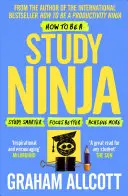 Cómo ser un ninja del estudio: Estudia mejor. Concéntrate mejor. Consigue más. - How to Be a Study Ninja: Study Smarter. Focus Better. Achieve More.