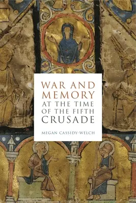 Guerra y memoria en tiempos de la Quinta Cruzada - War and Memory at the Time of the Fifth Crusade