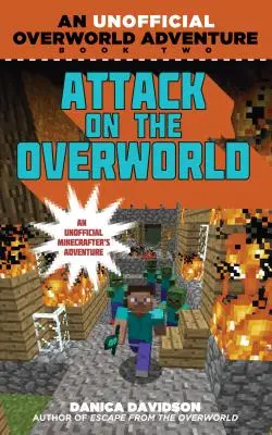 Attack on the Overworld: Una aventura no oficial de Overworld, segundo libro - Attack on the Overworld: An Unofficial Overworld Adventure, Book Two