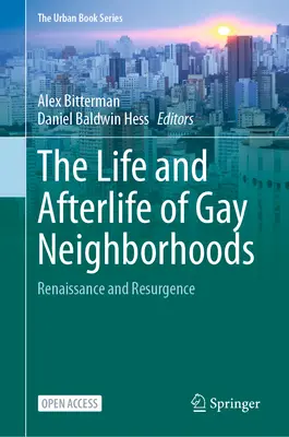 Vida y posguerra de los barrios gays: Renacimiento y resurgimiento - The Life and Afterlife of Gay Neighborhoods: Renaissance and Resurgence