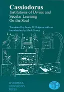 Cassiodorus: Instituciones de Aprendizaje Divino y Secular - Cassiodorus: Institutions of Divine and Secular Learning