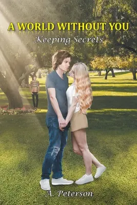 Un mundo sin ti: Guardando Secretos: Segundo libro - A World Without You: Keeping Secrets: Book Two