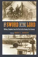 La espada del Señor: Capellanes militares del siglo I al siglo XXI - The Sword of the Lord: Military Chaplains from the First to the Twenty-First Century