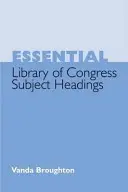 Encabezamientos de materia esenciales de la Biblioteca del Congreso - Essential Library of Congress Subject Headings