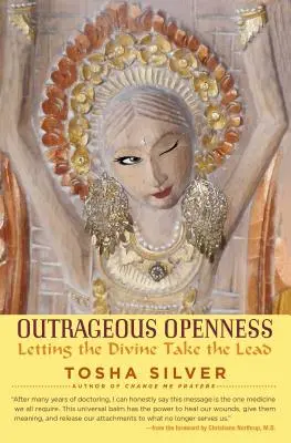 Apertura escandalosa: Dejarse llevar por lo divino - Outrageous Openness: Letting the Divine Take the Lead