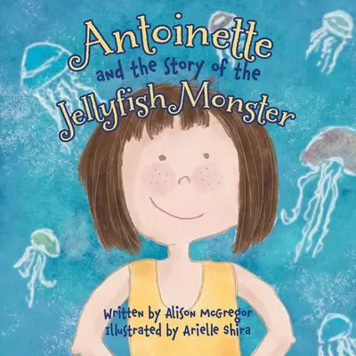 Antoinette y la historia del monstruo de las medusas - Antoinette and the Story of the Jellyfish Monster