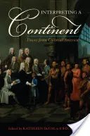 Interpretar un continente: Voces de la América colonial - Interpreting a Continent: Voices from Colonial America