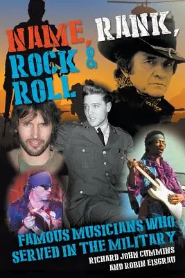 Nombre, rango, rock & roll: Músicos famosos que sirvieron en las Fuerzas Armadas - Name, Rank, Rock & Roll: Famous Musicians Who Served in the Military