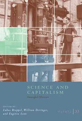 Osiris, Volumen 33, 33: Ciencia y capitalismo: Historias enredadas - Osiris, Volume 33, 33: Science and Capitalism: Entangled Histories