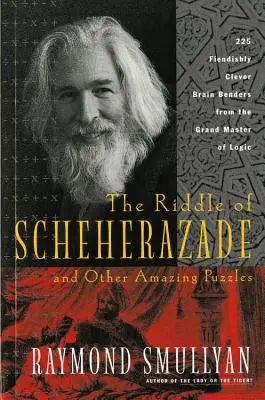 El Enigma de Scheherazade: Y Otros Sorprendentes Enigmas - The Riddle of Scheherazade: And Other Amazing Puzzles