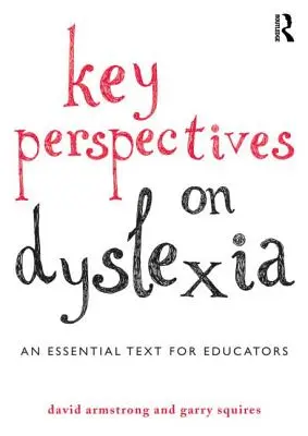 Perspectivas clave sobre la dislexia: Un texto esencial para educadores - Key Perspectives on Dyslexia: An Essential Text for Educators