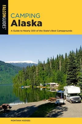 Camping Alaska: Guía completa de los mejores campings del estado - Camping Alaska: A Comprehensive Guide to the State's Best Campgrounds