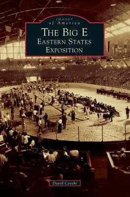 La Gran E: Exposición de los Estados del Este - The Big E: Eastern States Exposition