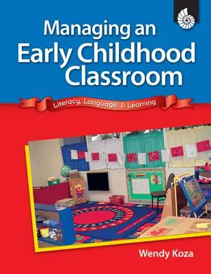 Gestionar un aula de educación infantil: Alfabetización, lenguaje y aprendizaje - Managing an Early Childhood Classroom: Literacy, Language, & Learning