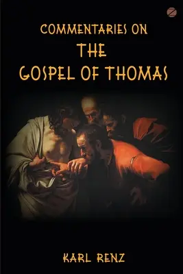 Comentarios sobre el Evangelio de Tomás: Extractos de las charlas Marsanne - Commentaries On The Gospel Of Thomas: Excerpts from the Marsanne talks