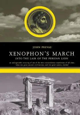 La marcha de Jenofonte: En la guarida del león persa - Xenophon's March: Into the Lair of the Persian Lion