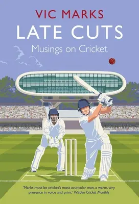 Late Cuts: Reflexiones sobre el críquet - Late Cuts: Musings on Cricket