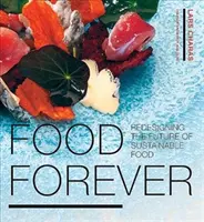 Food Forever - Rediseñar el futuro de la alimentación sostenible - Food Forever - Redesigning the Future of Sustainable Food