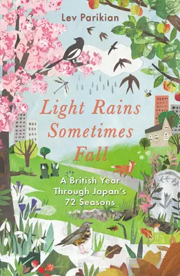 A veces llueve poco - Un año británico en las 72 estaciones de Japón - Light Rains Sometimes Fall - A British Year in Japan's 72 Seasons