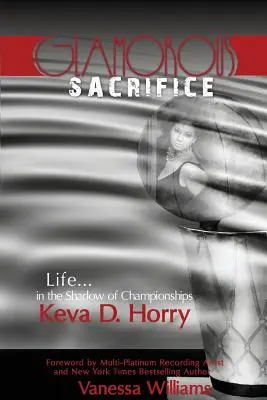 Sacrificio glamuroso: La vida... a la sombra de los campeonatos - Glamorous Sacrifice: Life...in the Shadow of Championships